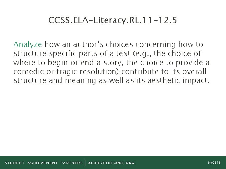 CCSS. ELA-Literacy. RL. 11 -12. 5 Analyze how an author’s choices concerning how to