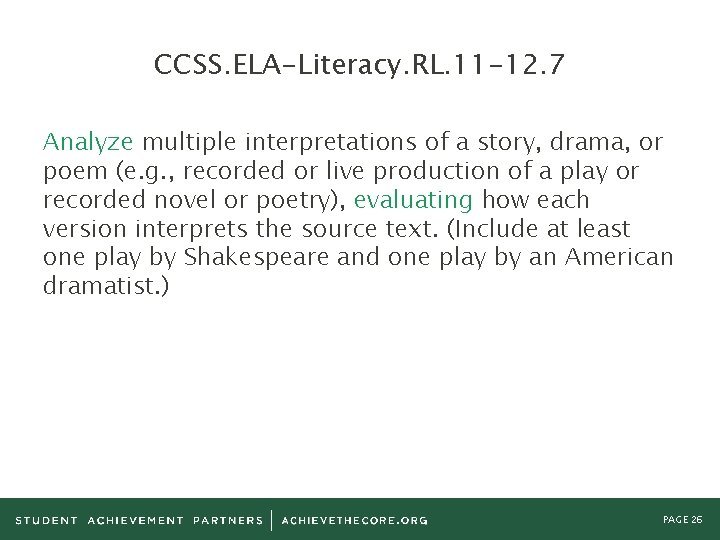 CCSS. ELA-Literacy. RL. 11 -12. 7 Analyze multiple interpretations of a story, drama, or