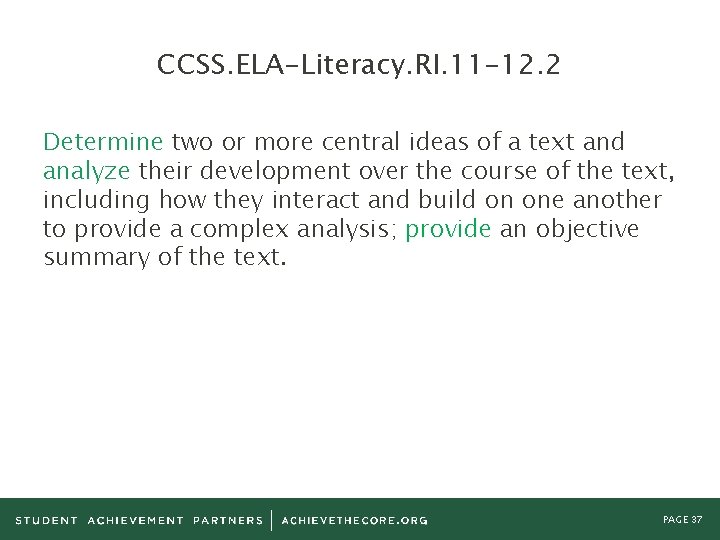 CCSS. ELA-Literacy. RI. 11 -12. 2 Determine two or more central ideas of a