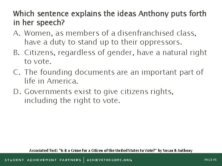 Which sentence explains the ideas Anthony puts forth in her speech? A. Women, as