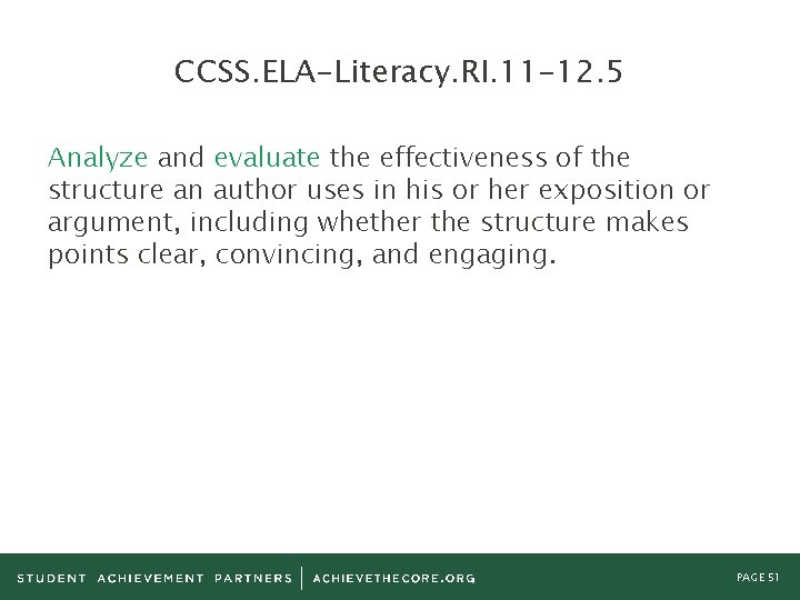 CCSS. ELA-Literacy. RI. 11 -12. 5 Analyze and evaluate the effectiveness of the structure
