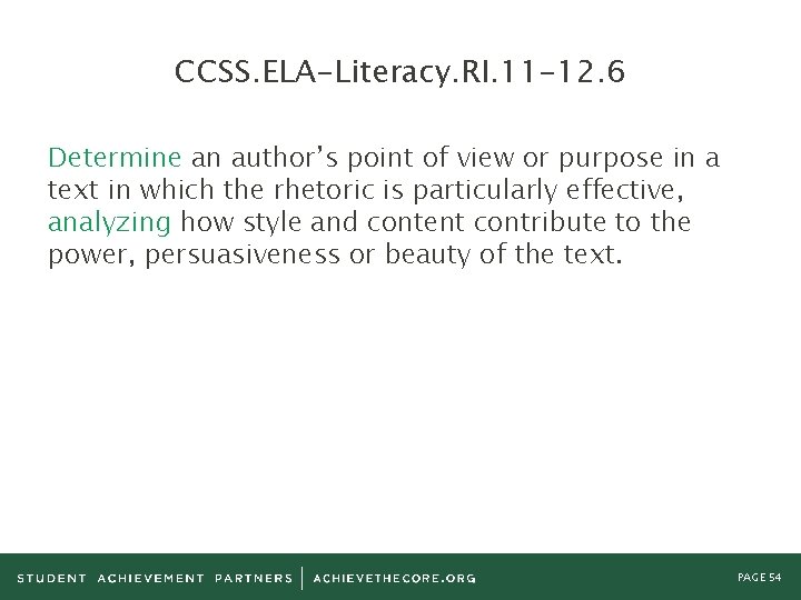 CCSS. ELA-Literacy. RI. 11 -12. 6 Determine an author’s point of view or purpose