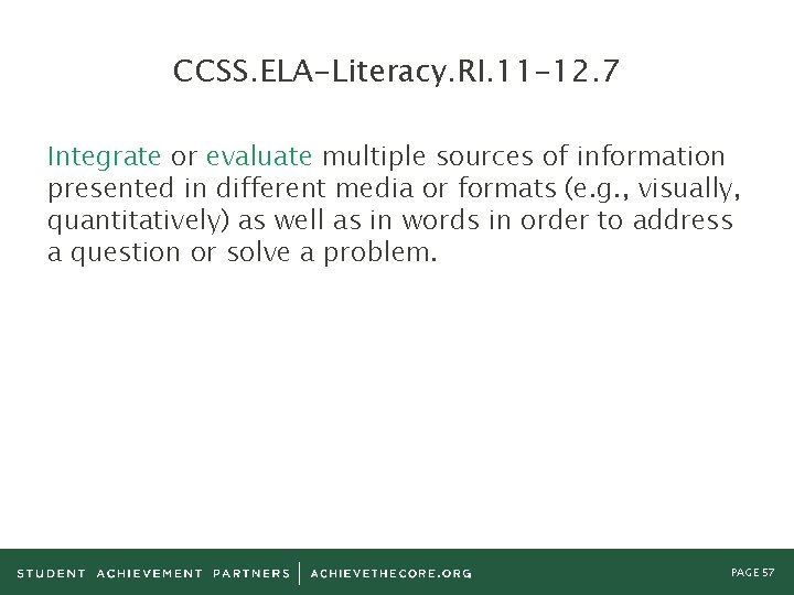 CCSS. ELA-Literacy. RI. 11 -12. 7 Integrate or evaluate multiple sources of information presented