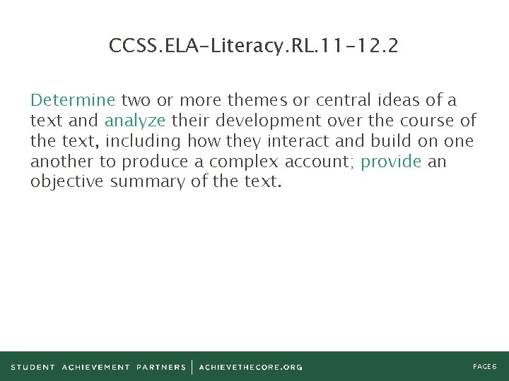 CCSS. ELA-Literacy. RL. 11 -12. 2 Determine two or more themes or central ideas