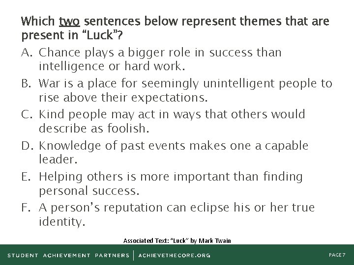 Which two sentences below represent themes that are present in “Luck”? A. Chance plays