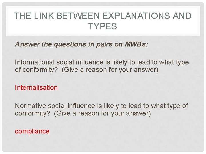 THE LINK BETWEEN EXPLANATIONS AND TYPES Answer the questions in pairs on MWBs: Informational