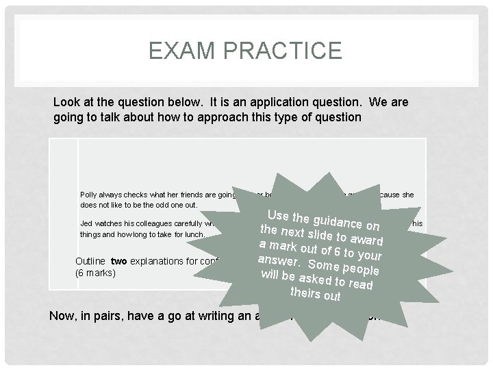 EXAM PRACTICE Look at the question below. It is an application question. We are