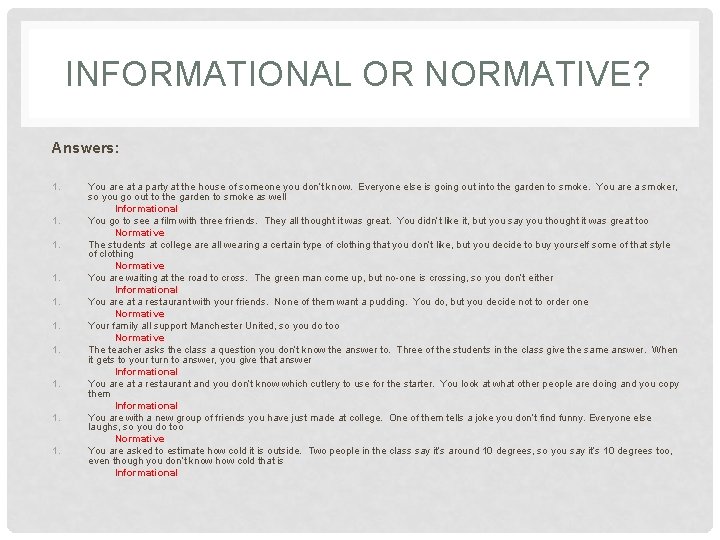 INFORMATIONAL OR NORMATIVE? Answers: 1. 1. 1. You are at a party at the