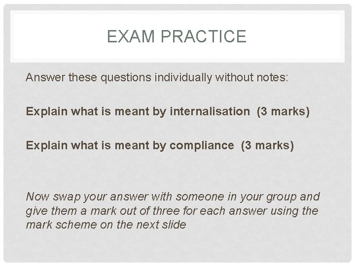 EXAM PRACTICE Answer these questions individually without notes: Explain what is meant by internalisation