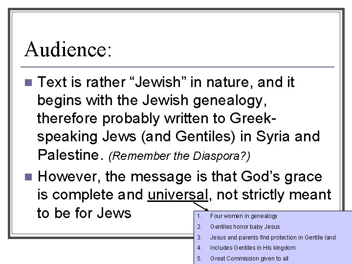 Audience: Text is rather “Jewish” in nature, and it begins with the Jewish genealogy,