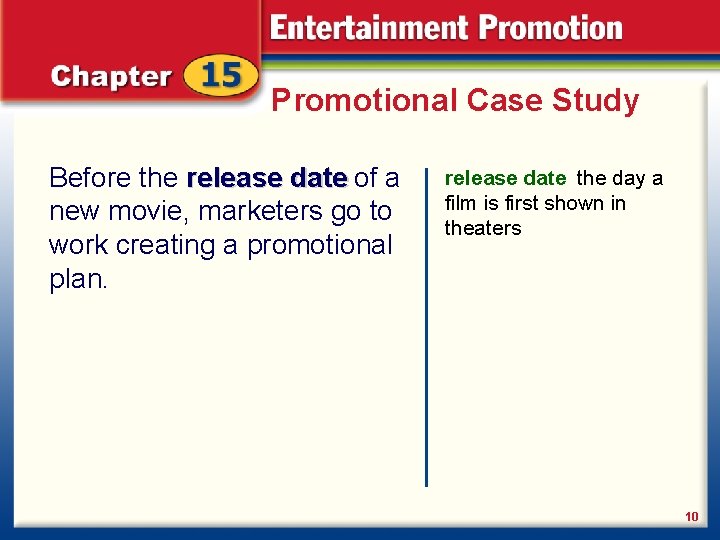 Promotional Case Study Before the release date of a new movie, marketers go to