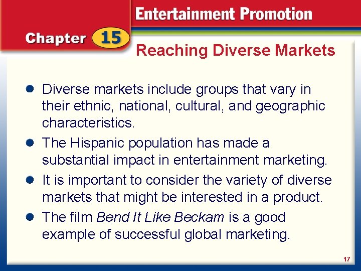 Reaching Diverse Markets Diverse markets include groups that vary in their ethnic, national, cultural,