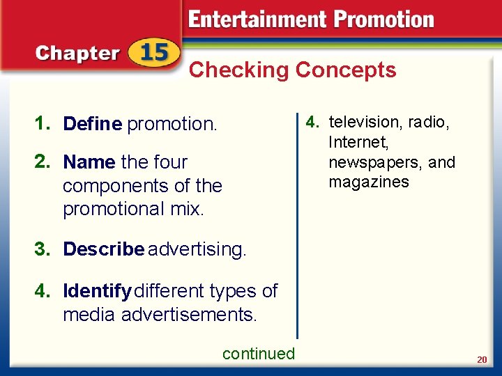Checking Concepts 1. Define promotion. 2. Name the four components of the promotional mix.