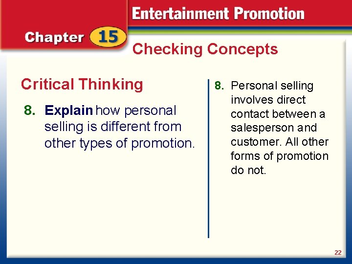 Checking Concepts Critical Thinking 8. Explain how personal selling is different from other types