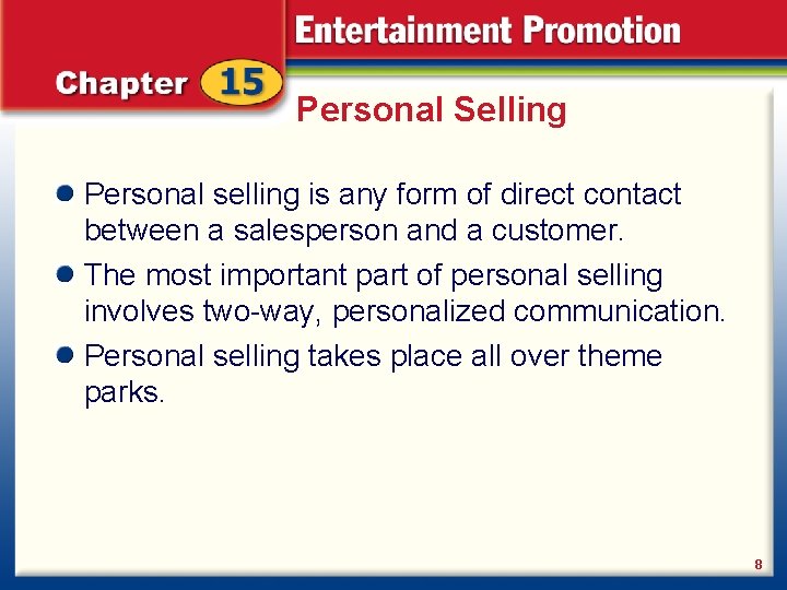 Personal Selling Personal selling is any form of direct contact between a salesperson and