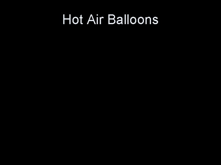 Hot Air Balloons 