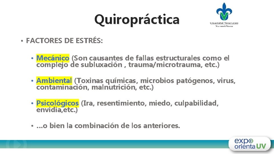 Quiropráctica • FACTORES DE ESTRÉS: • Mecánico (Son causantes de fallas estructurales como el