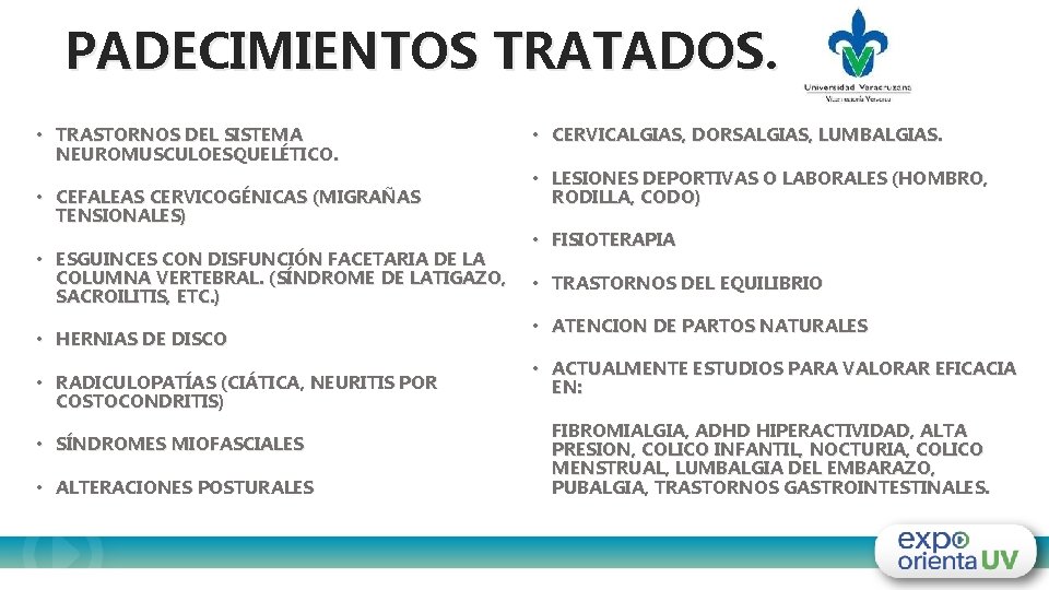 PADECIMIENTOS TRATADOS. • TRASTORNOS DEL SISTEMA NEUROMUSCULOESQUELÉTICO. • CEFALEAS CERVICOGÉNICAS (MIGRAÑAS TENSIONALES) • ESGUINCES