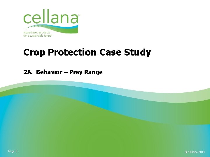 Crop Protection Case Study 2 A. Behavior – Prey Range Page 9 © Cellana