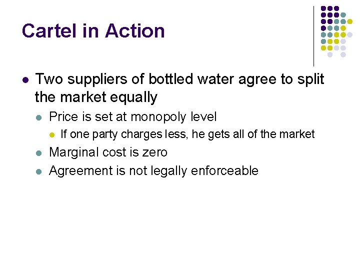 Cartel in Action l Two suppliers of bottled water agree to split the market