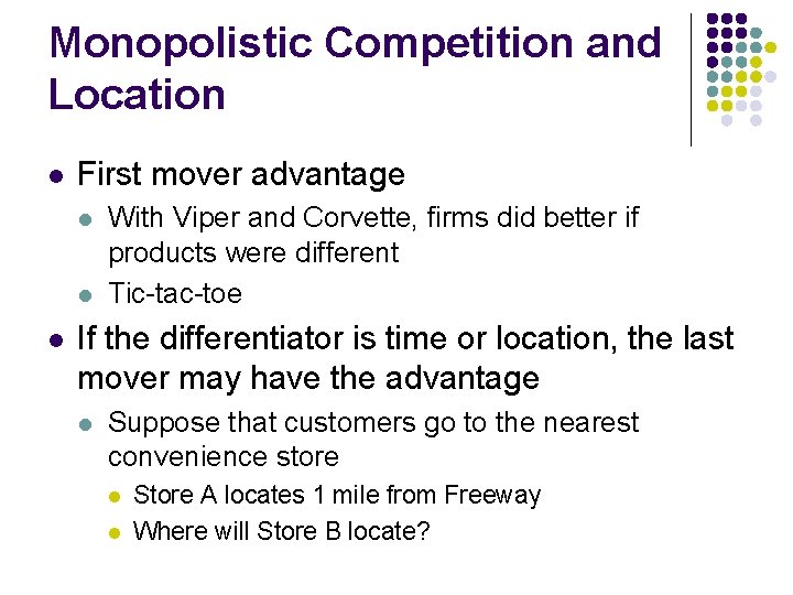 Monopolistic Competition and Location l First mover advantage l l l With Viper and