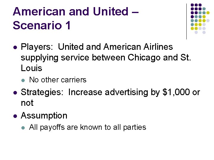 American and United – Scenario 1 l Players: United and American Airlines supplying service