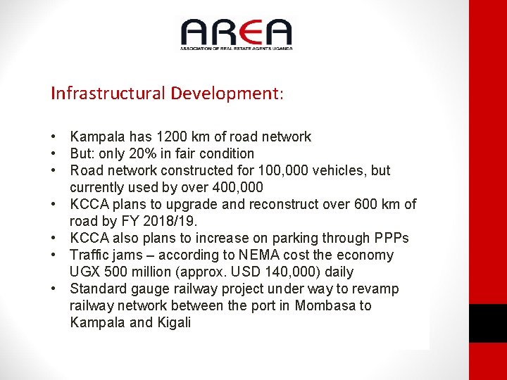 Infrastructural Development: • Kampala has 1200 km of road network • But: only 20%