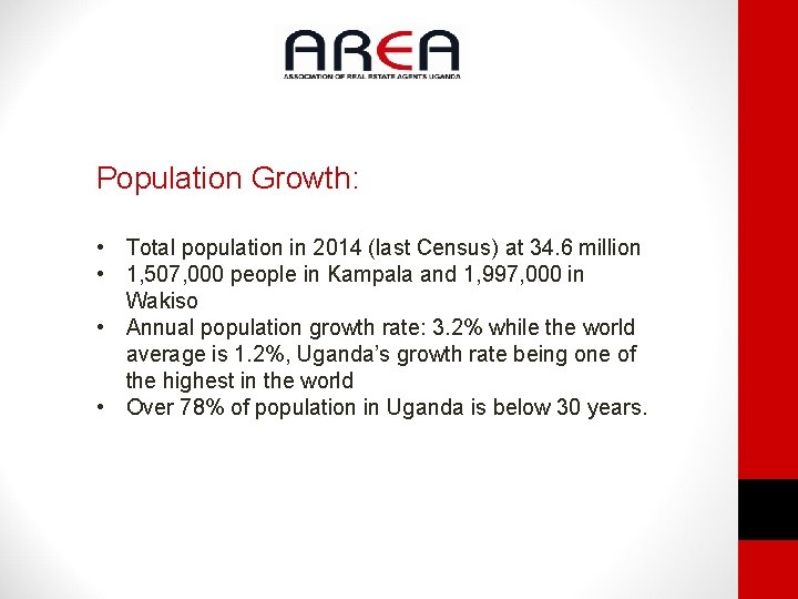 Population Growth: • Total population in 2014 (last Census) at 34. 6 million •