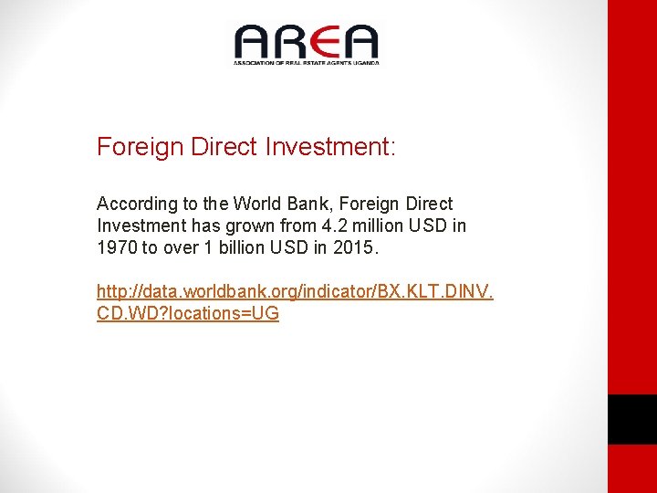Foreign Direct Investment: According to the World Bank, Foreign Direct Investment has grown from