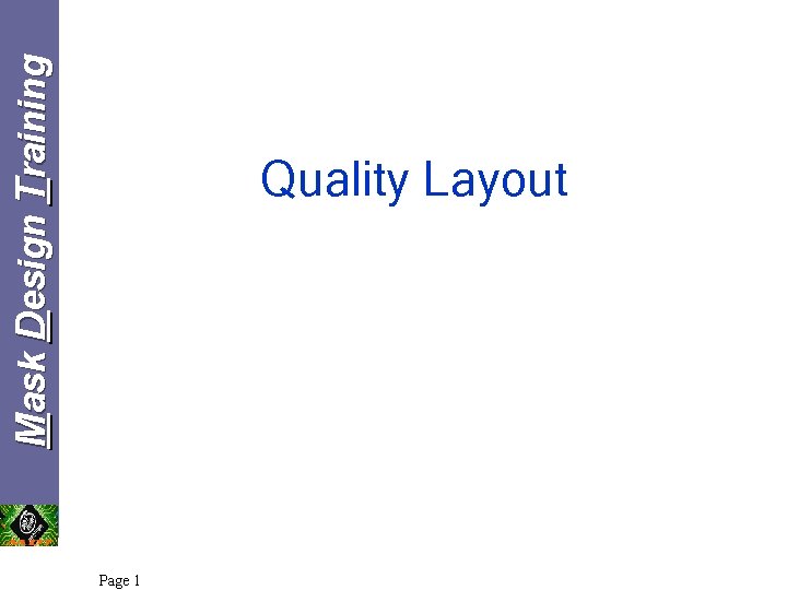 Mask Design Training Quality Layout Page 1 Mask Design Training Quality Layout Page 1