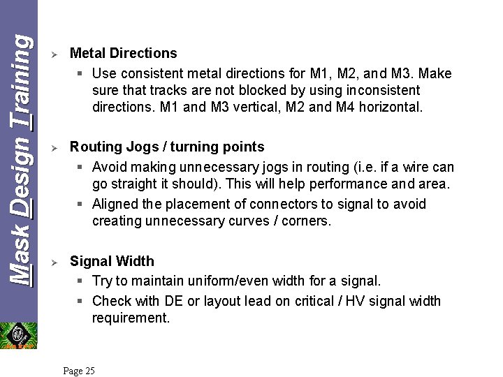 Mask Design Training Ø Metal Directions § Use consistent metal directions for M 1, Mask Design Training Ø Metal Directions § Use consistent metal directions for M 1,