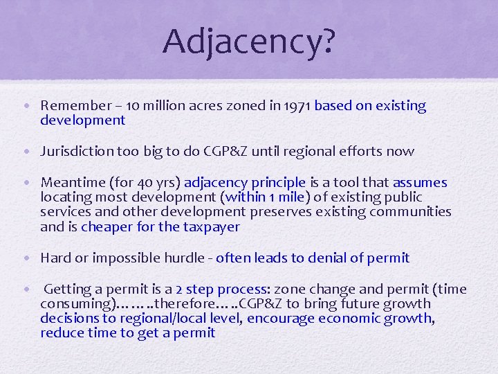 Adjacency? • Remember – 10 million acres zoned in 1971 based on existing development