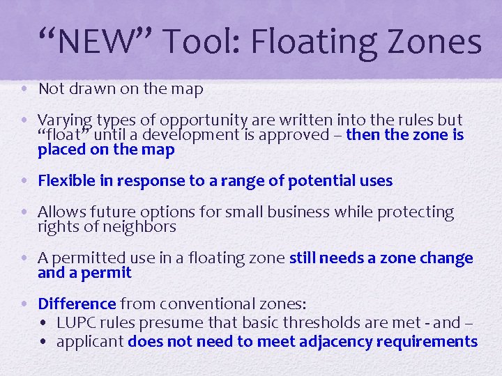 “NEW” Tool: Floating Zones • Not drawn on the map • Varying types of