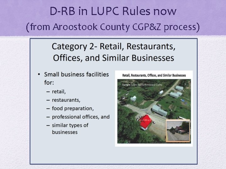 D-RB in LUPC Rules now (from Aroostook County CGP&Z process) 