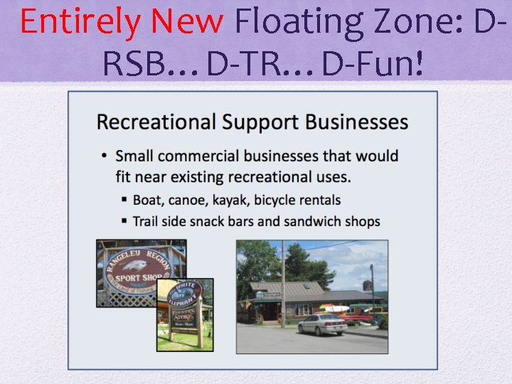 Entirely New Floating Zone: DRSB…D-TR…D-Fun! 