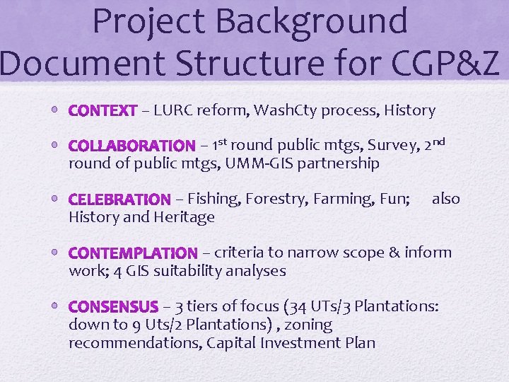 Project Background Document Structure for CGP&Z • – LURC reform, Wash. Cty process, History