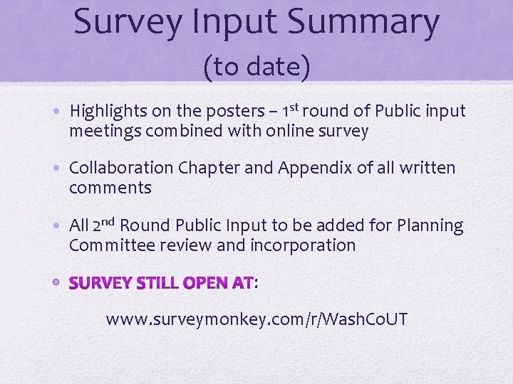 Survey Input Summary (to date) • Highlights on the posters – 1 st round