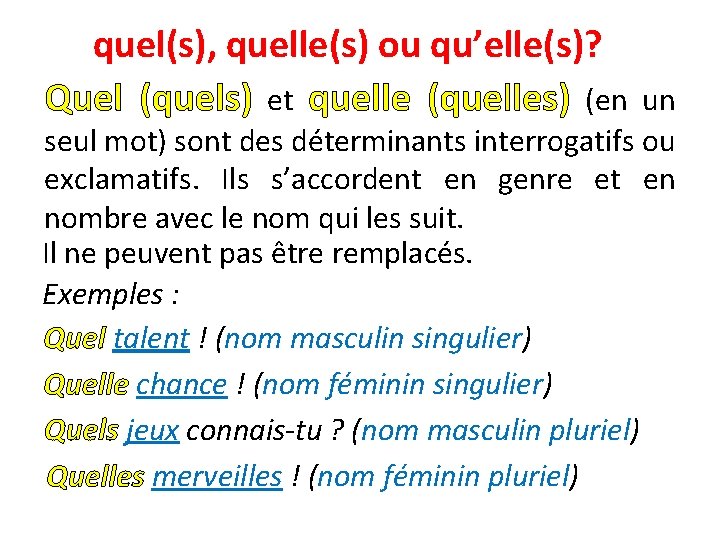 quel(s), quelle(s) ou qu’elle(s)? Quel (quels) et quelle (quelles) (en un seul mot) sont