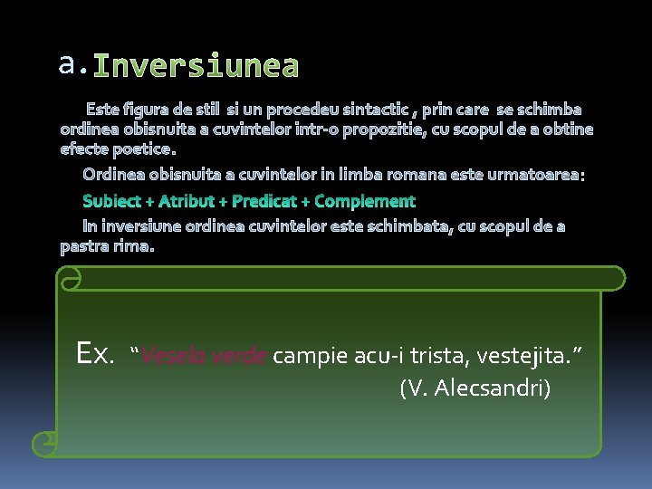 a. Inversiunea Este figura de stil si un procedeu sintactic , prin care se