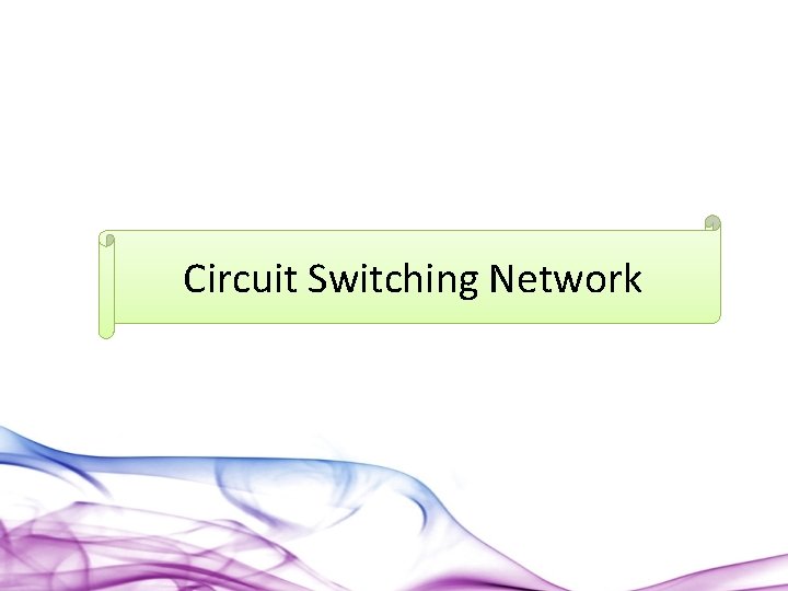 Circuit Switching Network 