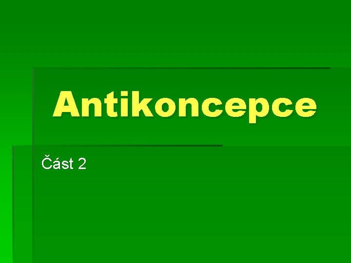 Antikoncepce Část 2 