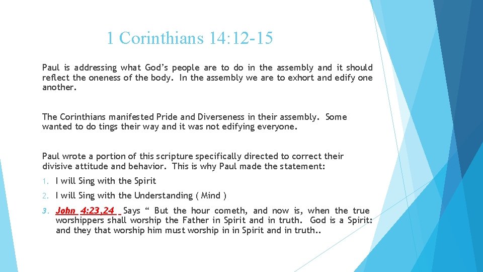 1 Corinthians 14: 12 -15 Paul is addressing what God’s people are to do