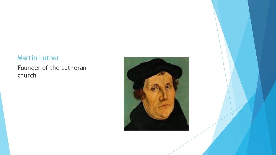 Martin Luther Founder of the Lutheran church Martin Luther Founder of the Lutheran church