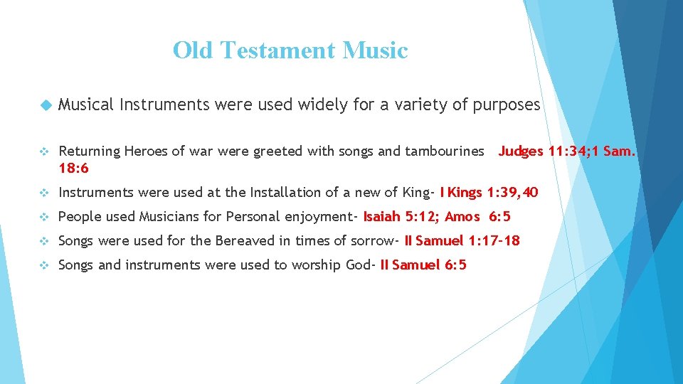 Old Testament Musical Instruments were used widely for a variety of purposes v Returning Old Testament Musical Instruments were used widely for a variety of purposes v Returning