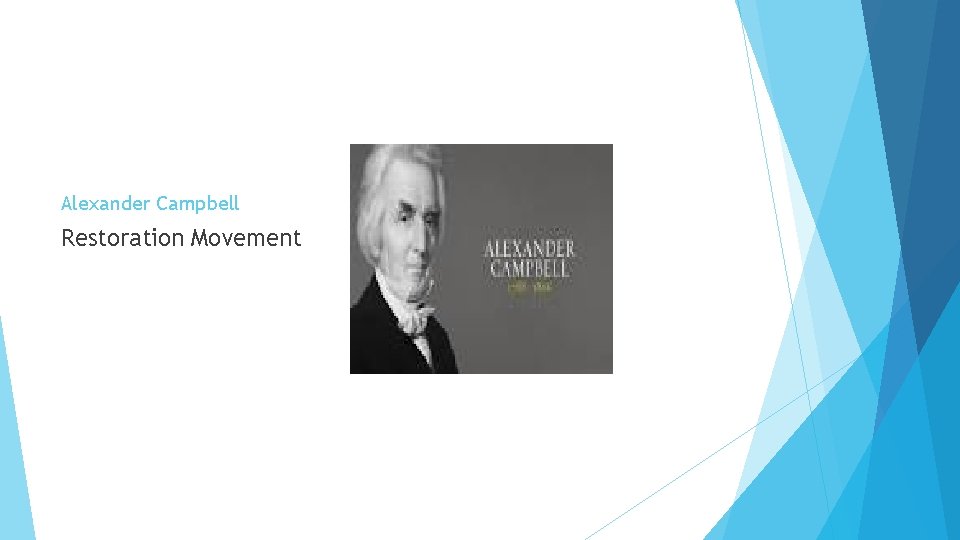 Alexander Campbell Restoration Movement Alexander Campbell Restoration Movement