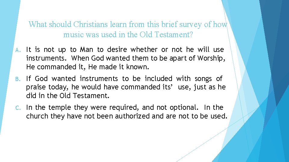 What should Christians learn from this brief survey of how music was used in What should Christians learn from this brief survey of how music was used in