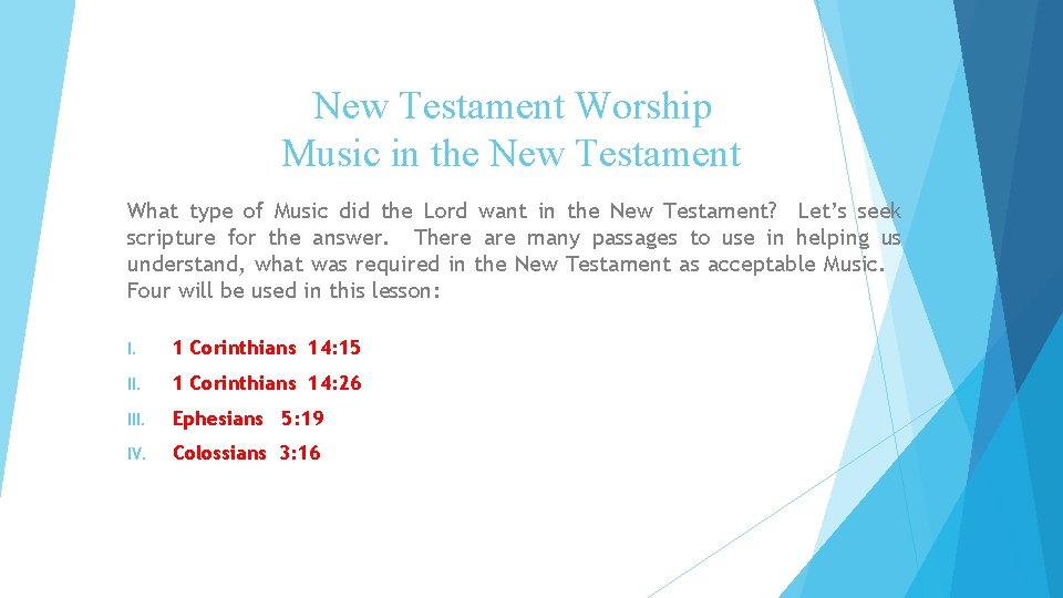New Testament Worship Music in the New Testament What type of Music did the New Testament Worship Music in the New Testament What type of Music did the