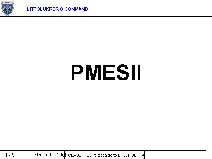 LITPOLUKRBRIG COMMAND PMESII 1/8 25 December 2021 UNCLASSIFIED releasable to LTU, POL, UKR 