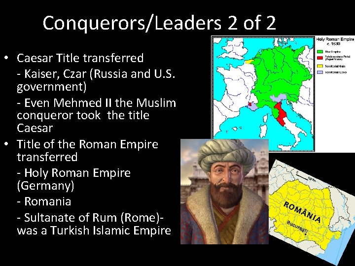 Conquerors/Leaders 2 of 2 • Caesar Title transferred - Kaiser, Czar (Russia and U.