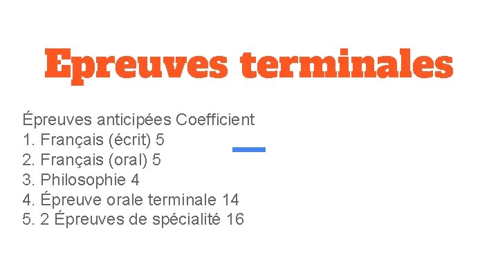 Epreuves terminales Épreuves anticipées Coefficient 1. Français (écrit) 5 2. Français (oral) 5 3.